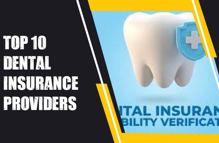 Top 10 Dental Insurance Providers in the UK: A Comprehensive Guide